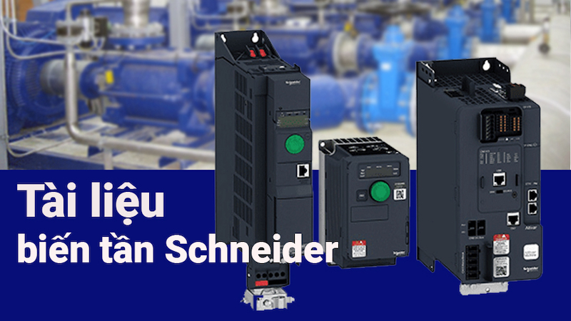 Tổng hợp các tài liệu biến tần Schneider đầy đủ nhất