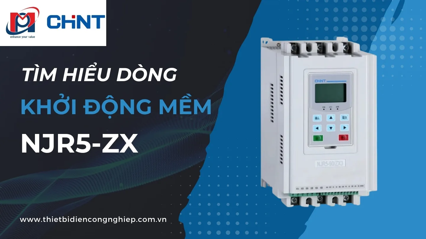 TÌM HIỂU DÒNG KHỞI ĐỘNG MỀM NJR5-ZX CHINT