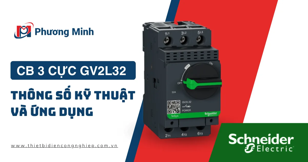 CB 3 CỰC GV2L32 | THÔNG SỐ KỸ THUẬT VÀ ỨNG DỤNG