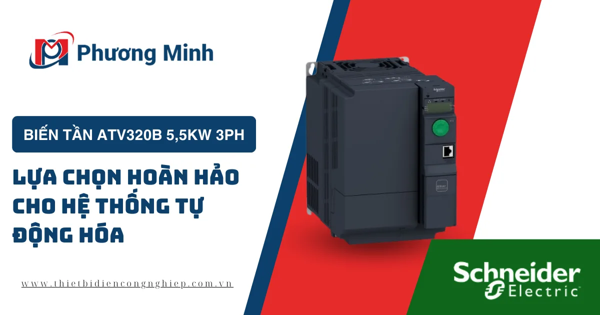 BIẾN TẦN ATV320B 5,5KW 3PH – LỰA CHỌN HOÀN HẢO CHO HỆ THỐNG TỰ ĐỘNG HÓA