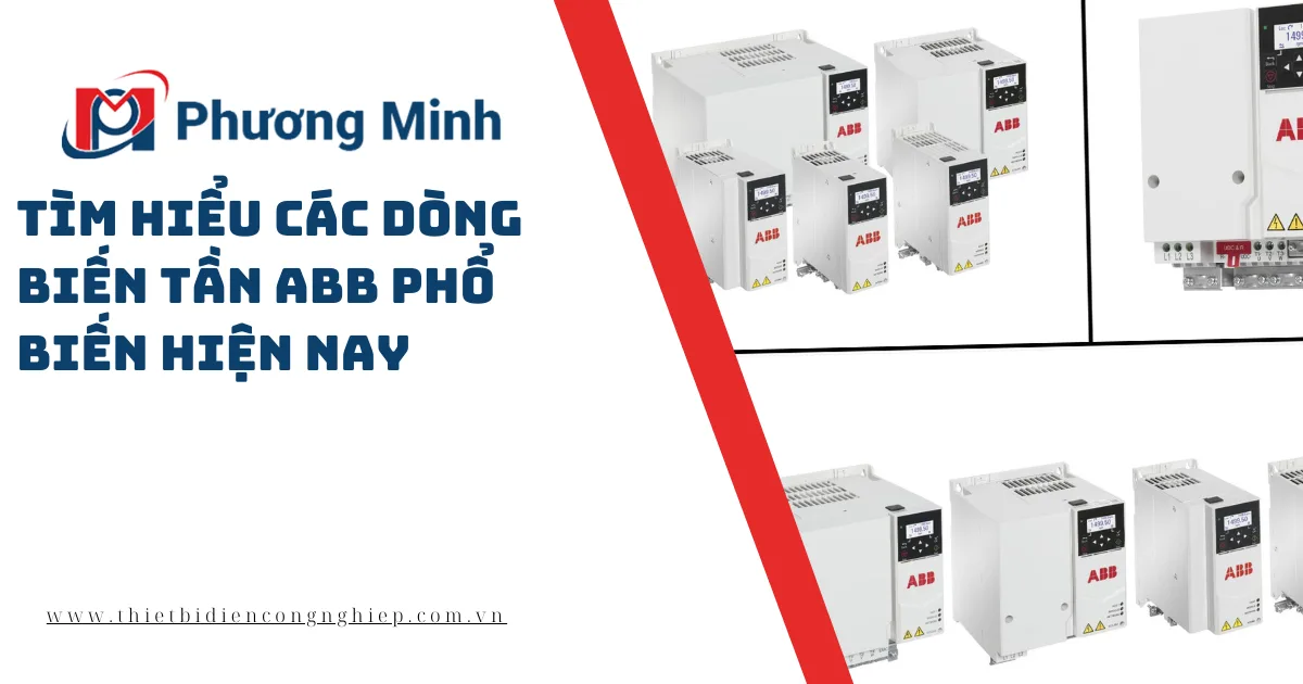 TÌM HIỂU CÁC DÒNG BIẾN TẦN ABB PHỔ BIẾN HIỆN NAY