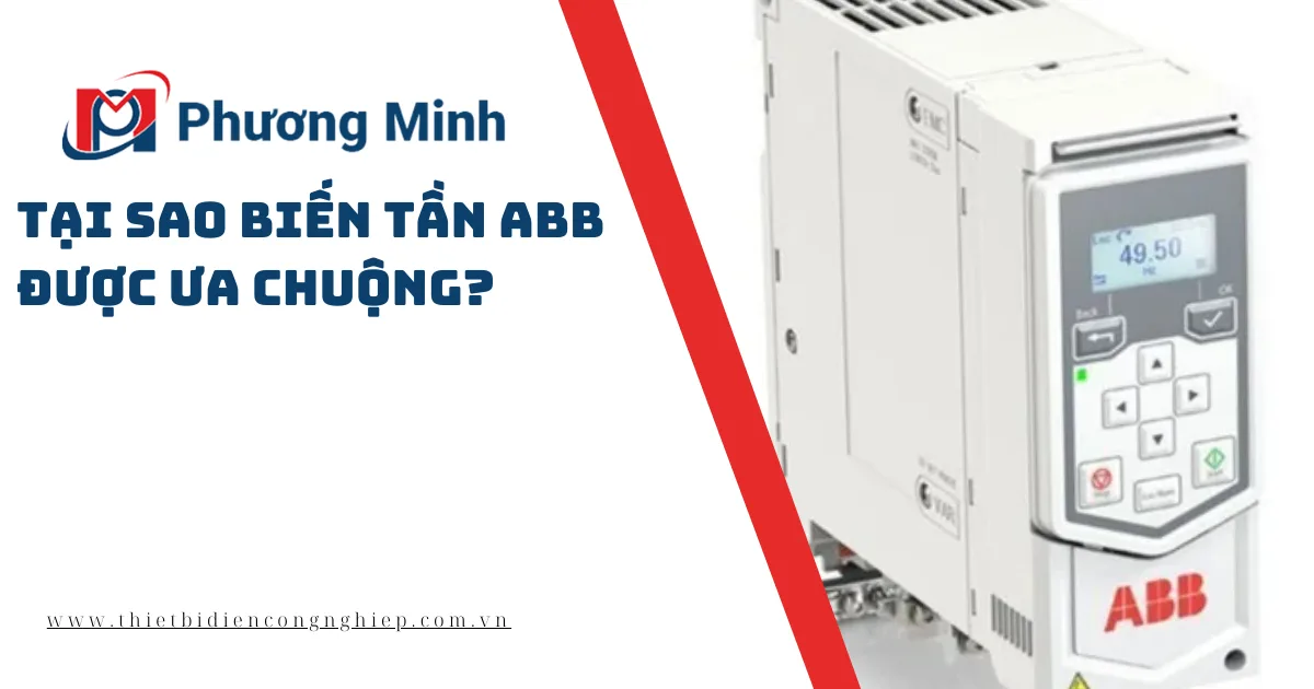 TẠI SAO BIẾN TẦN ABB ĐƯỢC ƯA CHUỘNG?
