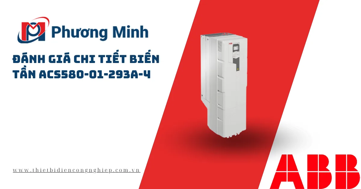 ĐÁNH GIÁ CHI TIẾT BIẾN TẦN ACS580-01-293A-4