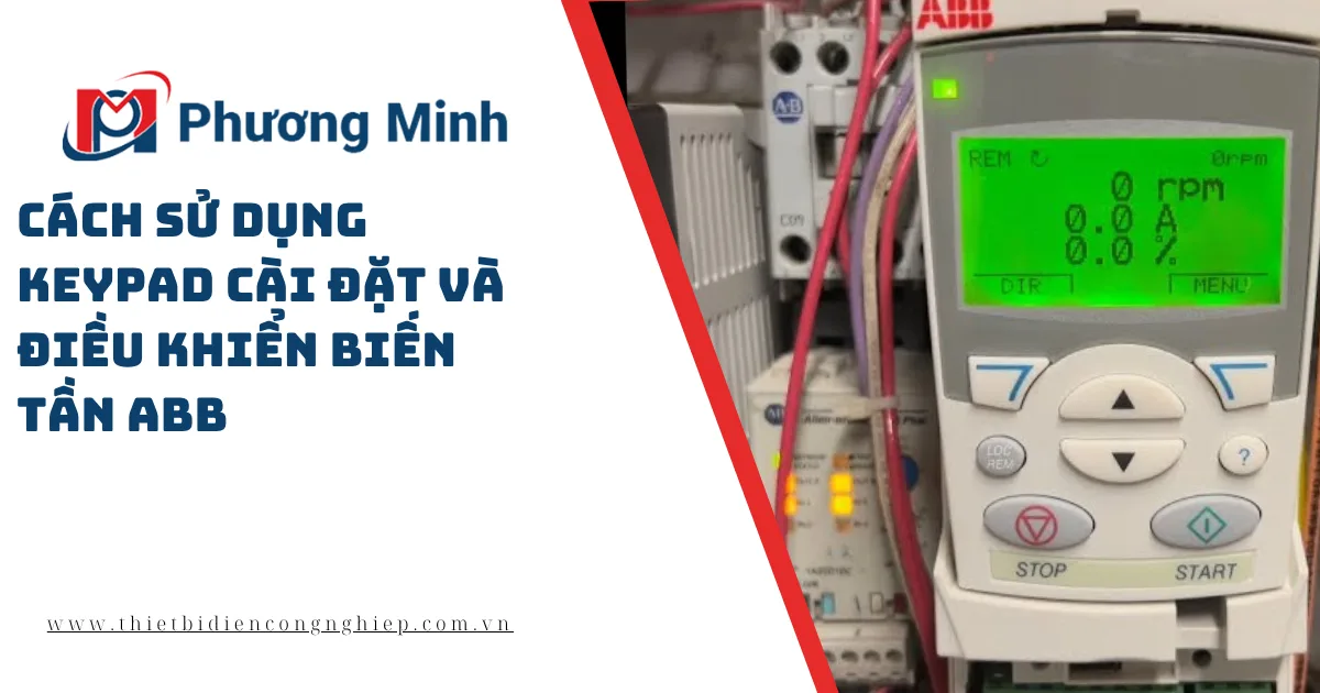 CÁCH SỬ DỤNG KEYPAD CÀI ĐẶT VÀ ĐIỀU KHIỂN BIẾN TẦN ABB